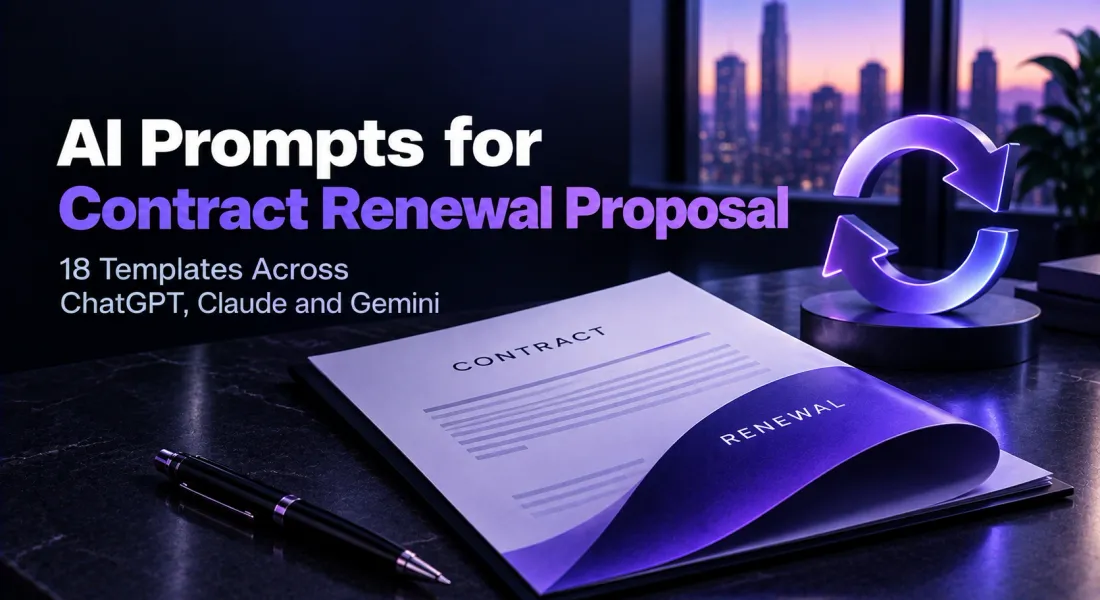 AI Prompts for Contract Renewal Proposal: 18 Templates Across ChatGPT, Claude And Gemini