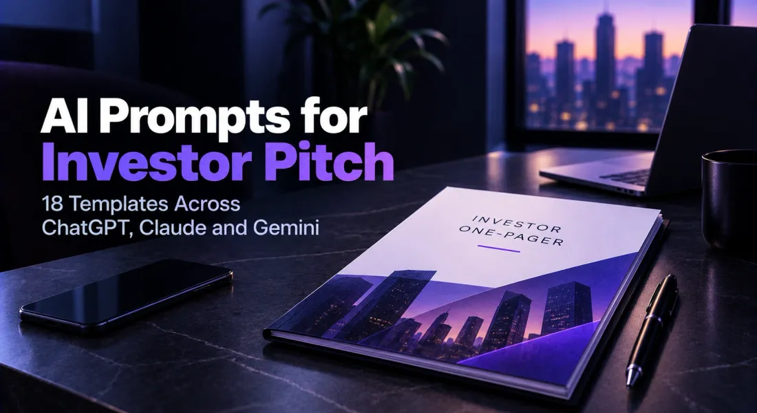 AI Prompts for Investor Pitch: 18 Templates Across ChatGPT, Claude And Gemini
