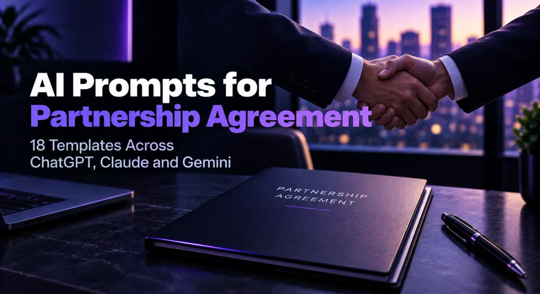 AI Prompts for Partnership Agreement: 18 Templates Across ChatGPT, Claude And Gemini